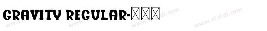 Gravity Regular字体转换